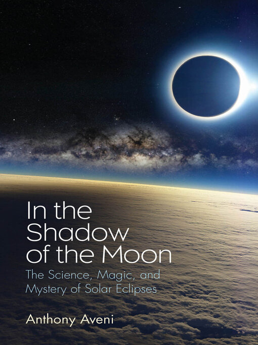 Title details for In the Shadow of the Moon by Anthony Aveni - Available